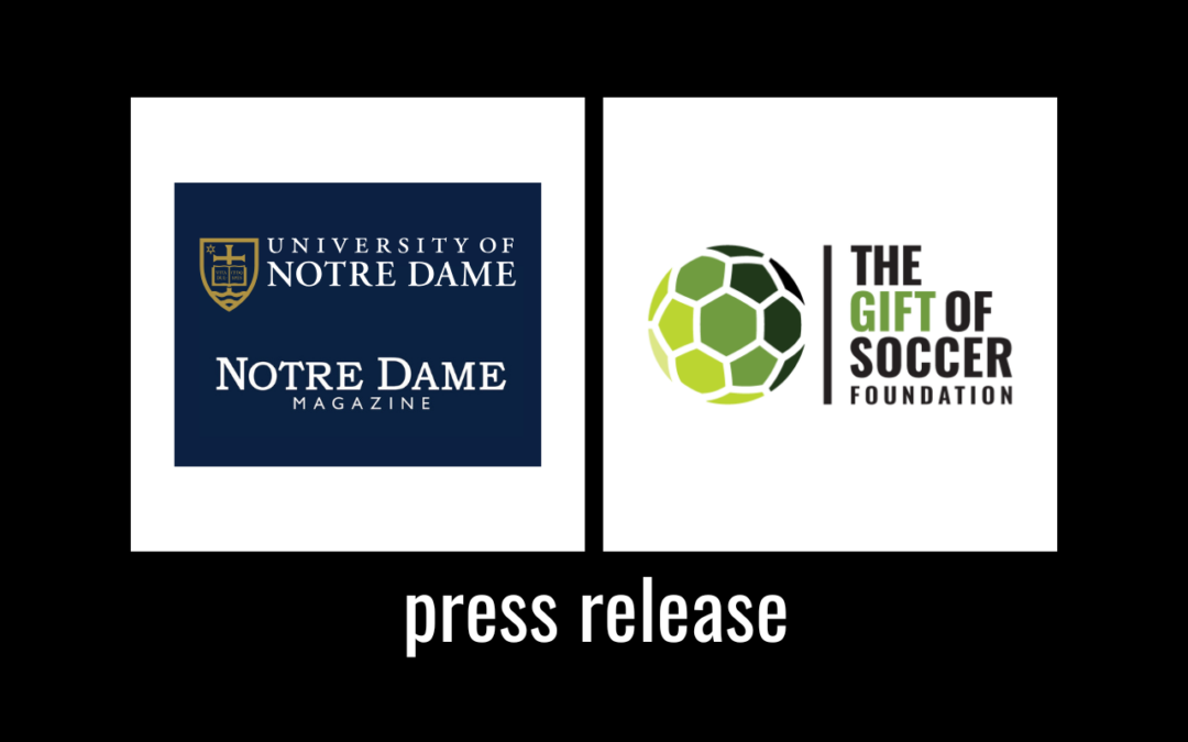 Notre Dame Magazine Spotlights The Gift of Soccer